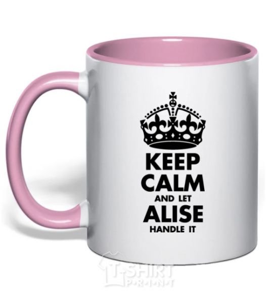 Mug with a colored handle Keep calm and let Alise handle it light-pink фото