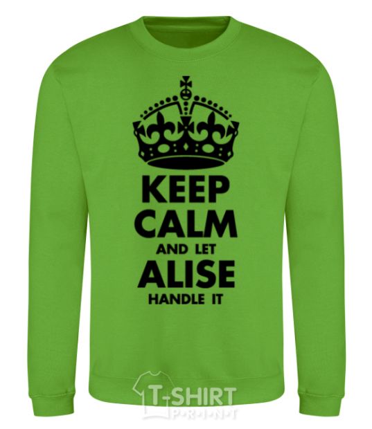 Свитшот Keep calm and let Alise handle it Лаймовый фото