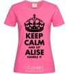 Women's T-shirt Keep calm and let Alise handle it heliconia фото