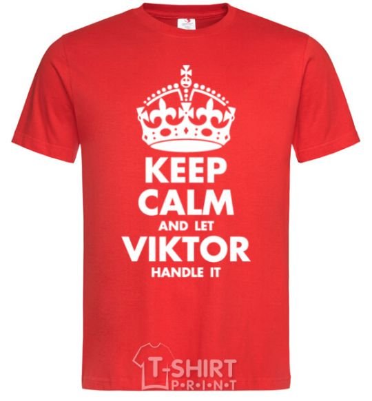 Мужская футболка Keep calm and let Viktor handle it Красный фото