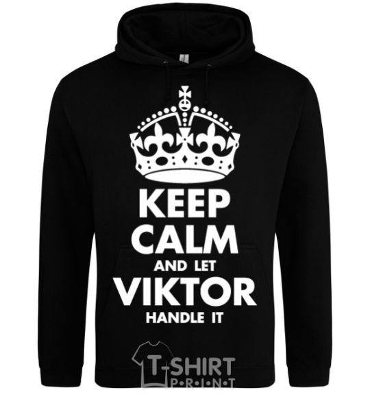 Мужская толстовка (худи) Keep calm and let Viktor handle it Черный фото