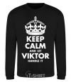 Sweatshirt Keep calm and let Viktor handle it black фото