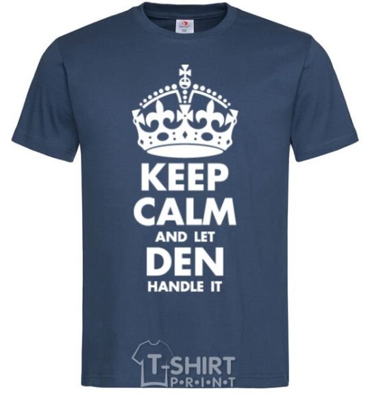 Мужская футболка Keep calm and let Den handle it Темно-синий фото