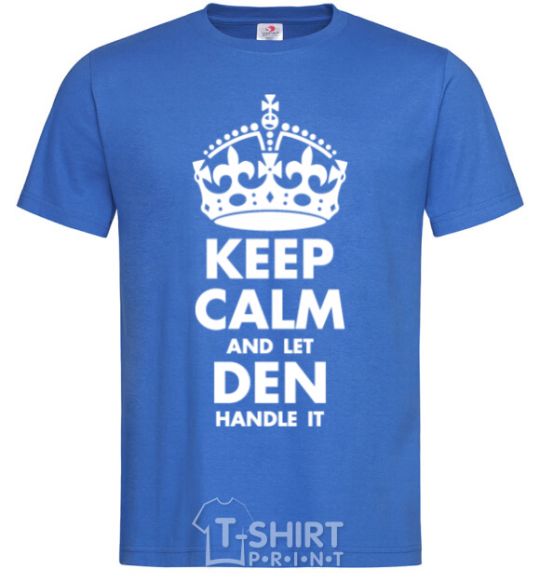 Мужская футболка Keep calm and let Den handle it Ярко-синий фото