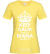 Женская футболка Keep calm and let Diana handle it Лимонный фото