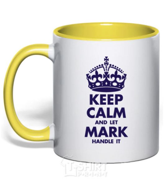 Mug with a colored handle Keep calm and let Mark handle it yellow фото