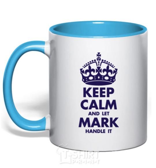 Mug with a colored handle Keep calm and let Mark handle it sky-blue фото