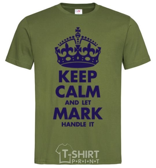 Men's T-Shirt Keep calm and let Mark handle it millennial-khaki фото