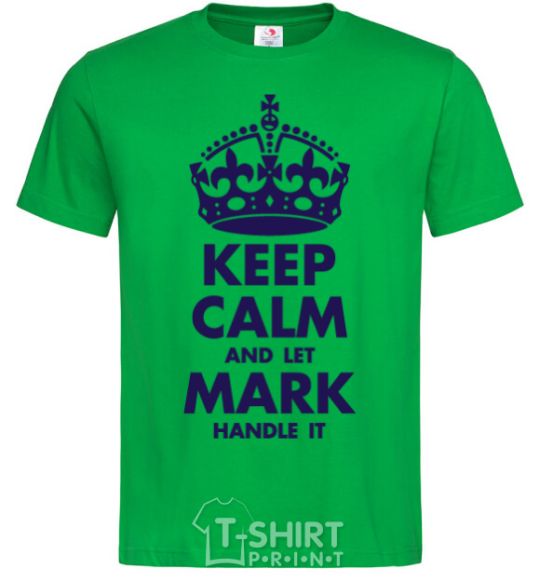 Men's T-Shirt Keep calm and let Mark handle it kelly-green фото