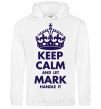 Men`s hoodie Keep calm and let Mark handle it White фото