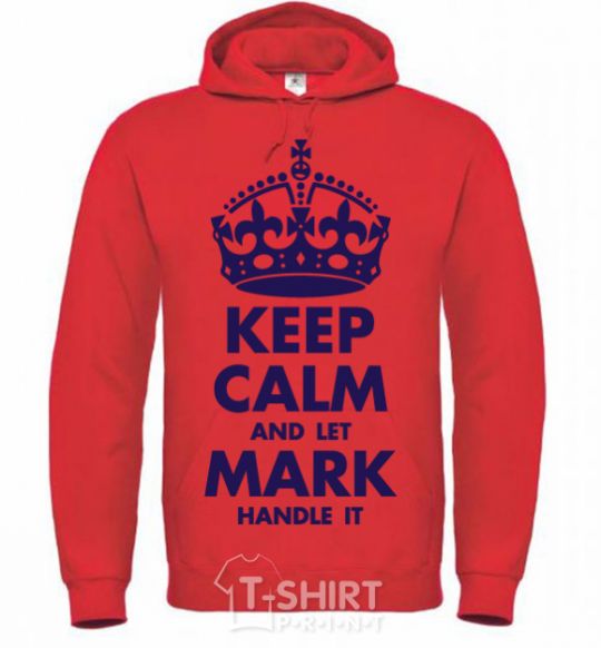 Men`s hoodie Keep calm and let Mark handle it bright-red фото