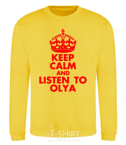 Sweatshirt Keep calm and listen to Olya yellow фото