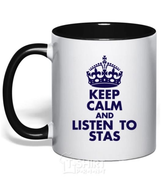 Чашка с цветной ручкой Keep calm and listen to Stas Черный фото