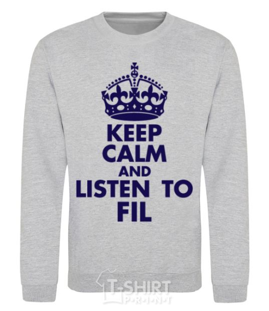 Свитшот Keep calm and listen to Fil Серый меланж фото