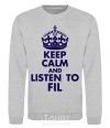 Sweatshirt Keep calm and listen to Fil sport-grey фото