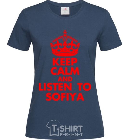 Women's T-shirt Keep calm and listen to Sofiya navy-blue фото