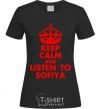 Women's T-shirt Keep calm and listen to Sofiya black фото