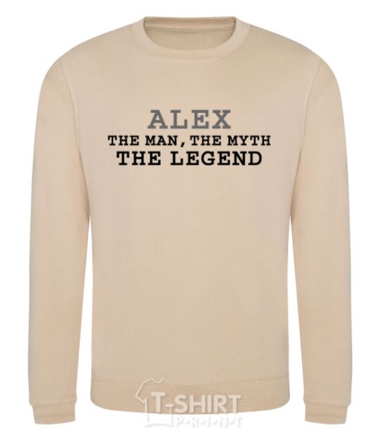 Sweatshirt Alex the man the myth the legend sand фото