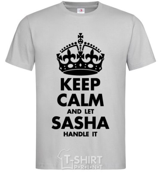 Мужская футболка Keep calm and let Sasha handle it Серый фото