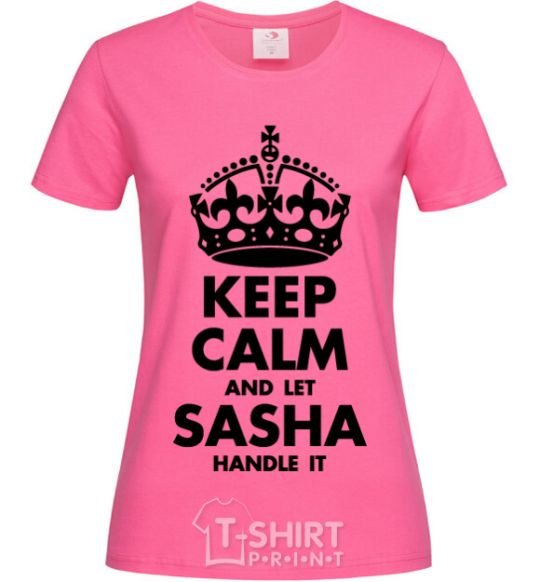 Women's T-shirt Keep calm and let Sasha handle it heliconia фото