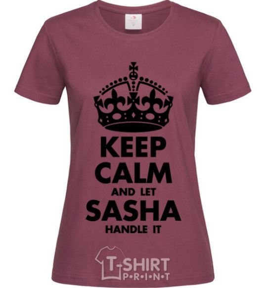 Women's T-shirt Keep calm and let Sasha handle it burgundy фото