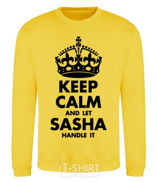 Свитшот Keep calm and let Sasha handle it Солнечно желтый фото