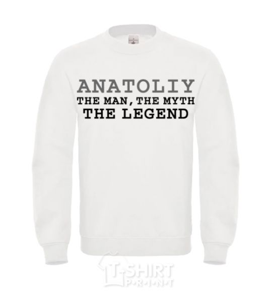 Sweatshirt Anatoliy the man the myth the legend White фото