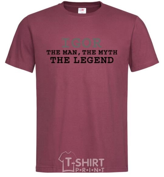 Men's T-Shirt Igor the man the myth the legend burgundy фото