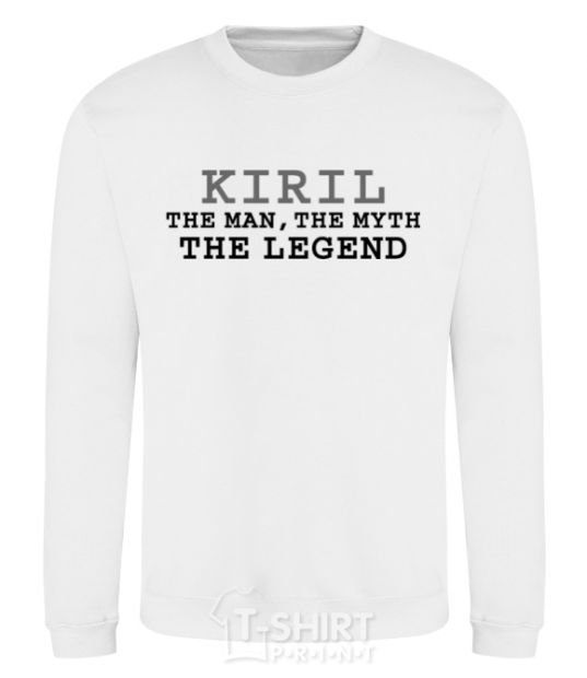 Sweatshirt Kiril the man the myth the legend White фото