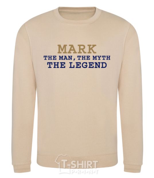 Sweatshirt Mark the man the myth the legend sand фото