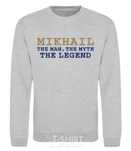 Sweatshirt Mikhail the man the myth the legend sport-grey фото