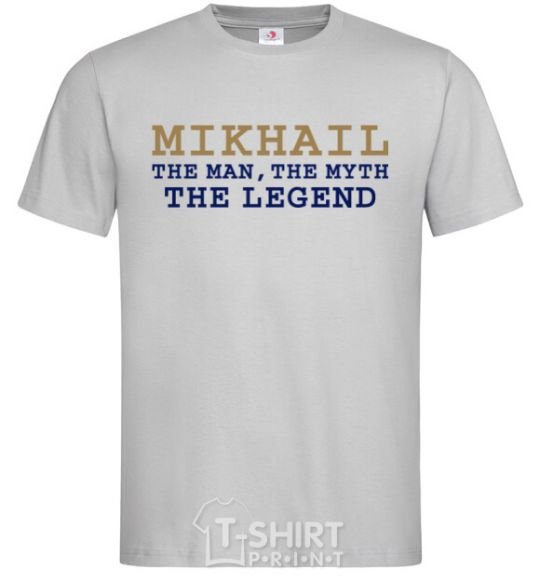 Men's T-Shirt Mikhail the man the myth the legend grey фото