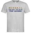 Men's T-Shirt Mikhail the man the myth the legend grey фото