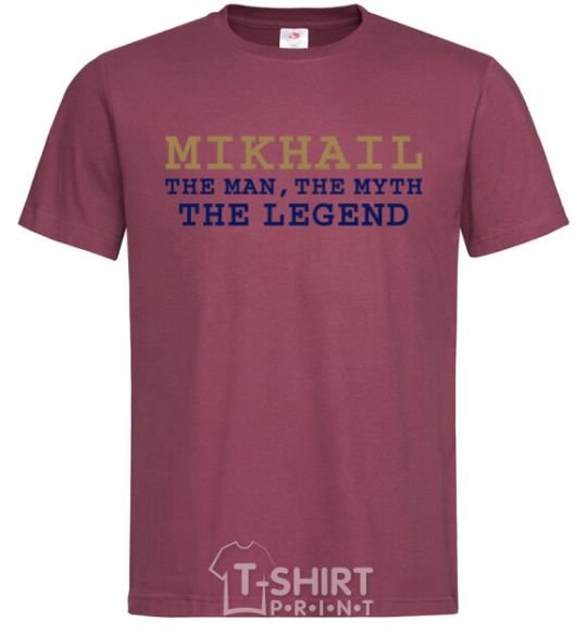 Men's T-Shirt Mikhail the man the myth the legend burgundy фото