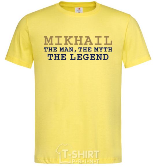 Men's T-Shirt Mikhail the man the myth the legend cornsilk фото