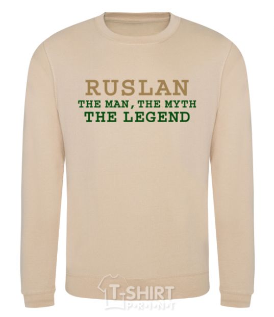 Sweatshirt Ruslan the man the myth the legend sand фото
