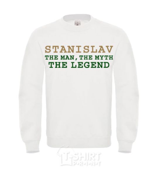 Sweatshirt Stanislav the man the myth the legend White фото