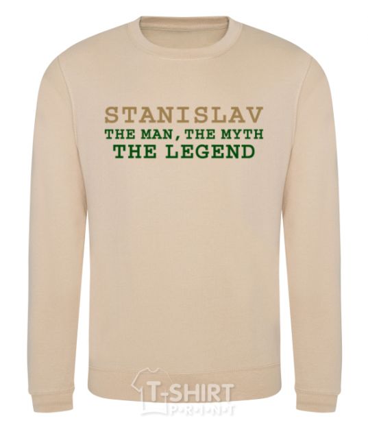 Sweatshirt Stanislav the man the myth the legend sand фото