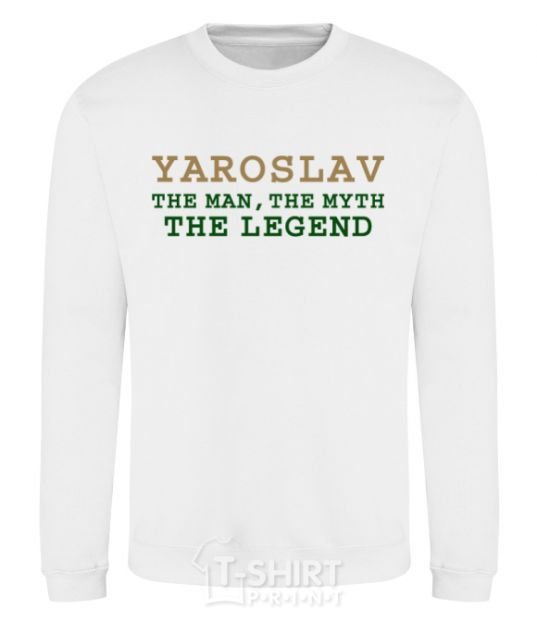 Sweatshirt Yaroslav the man the myth the legend White фото