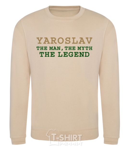 Sweatshirt Yaroslav the man the myth the legend sand фото