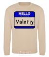 Sweatshirt Hello my name is Valeriy sand фото