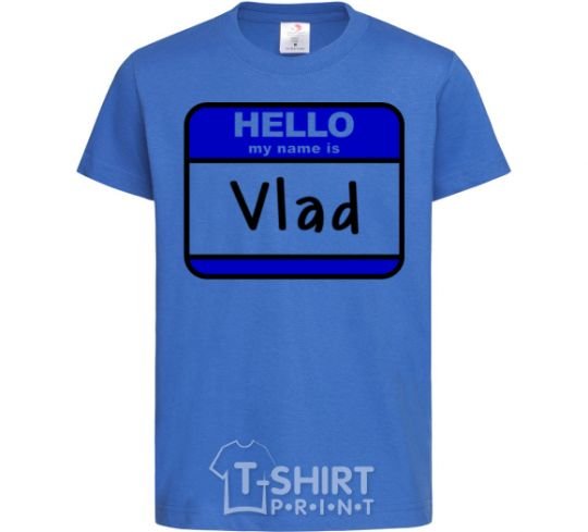 Kids T-shirt Hello my name is Vlad royal-blue фото