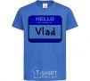 Kids T-shirt Hello my name is Vlad royal-blue фото