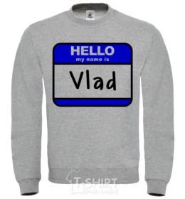 Sweatshirt Hello my name is Vlad sport-grey фото