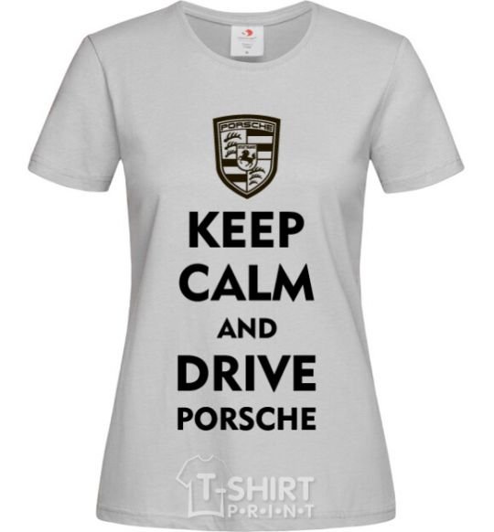 Women's T-shirt Keep calm and drive Porsche grey фото