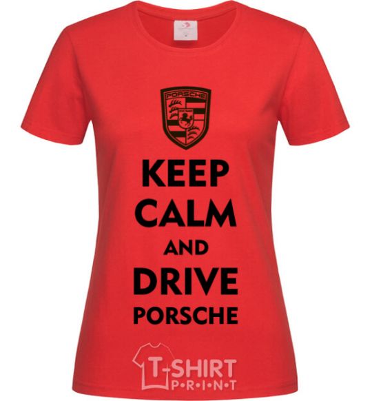 Women's T-shirt Keep calm and drive Porsche red фото