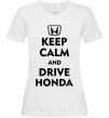 Женская футболка Keep calm and drive Honda Белый фото