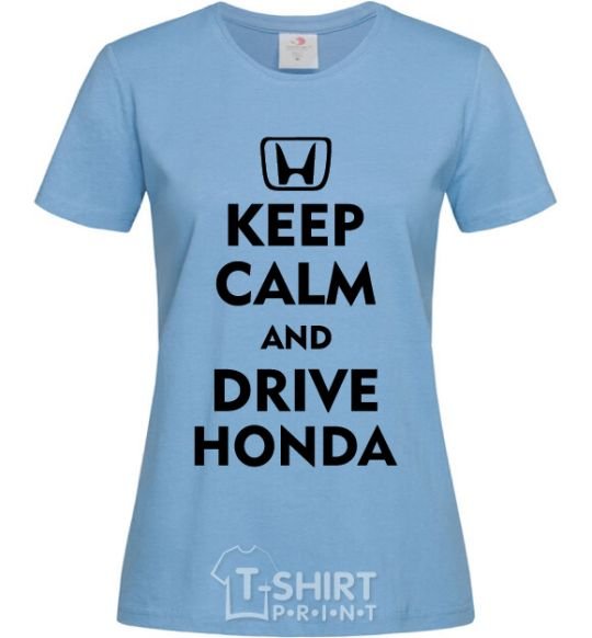 Женская футболка Keep calm and drive Honda Голубой фото