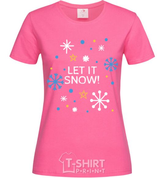 Женская футболка Let it snow Ярко-розовый фото