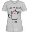 Women's T-shirt Happy Mew Year grey фото